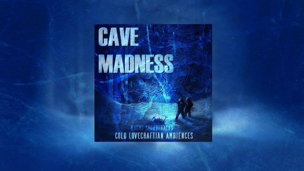 CAVE MADNESS - Dark & Cold Ambiences